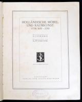 Dr. C. H. De Jonge (szerk.): Holländische Möbel und Raumkunst von 1650-1780. Stuttgart, 1922, Julius...