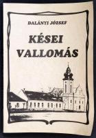 Dalányi József: Kései vallomás. Emlékképek Fekete Istvánról, várossá nőtt falujáról, 1935-1956. Ajka, 1993, Ajka Város Önkormányzatának Polgérmesteri Hivatala. Kiadói papírkötés.A szerző, Dalányi József (1911-2002) által dedikált!