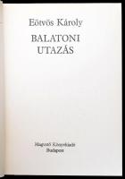 Eötvös Károly: Balatoni utazás I-II. Bp., Magvető Könyvkiadó. Kiadói kartonált kötés, jó állapotban