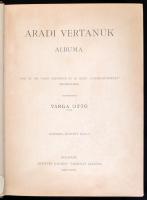 Aradi vértanúk albuma. Arad sz. kir. város közönsége és az aradi "Kölcsey-Egyesület" megbí...