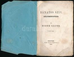 [Bátorfi Lajos (1835-1896)]: Bibok Lajos: Bánatos szív. Költeményfüzér. Pest, 1859., Boldini Róbert,...