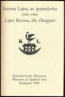 Kiss Éva - Horváth Hilda: Kozma Lajos, az iparművész (1884-1948). Bp., 1994, Iparművészeti Múzeum. K...