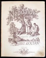 Nagy Zoltán: Népdalok. Bp.,én.,Rózsavölgyi, kopott, sérült félvászon-kötésben, 79+1 p. 
+Kolligátum...
