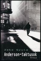 Zeke Gyula: Anderson-taktusok. DEDIKÁLT! Bp., 1998, Seneca. Kiadói kartonált kötés, jó állapotban.