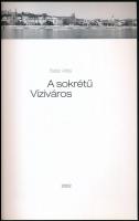 Batár Attila: A sokrétű Víziváros. Bp., 2002. Kiadói papírkötés, jó állapotban