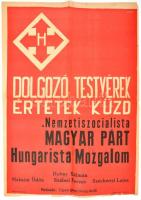cca 1935 Dolgozó Testvérek, értetek küzd a Magyar Nemzetiszocialista Párt - Hungarista mozgalom. 50x70 cm Hajtva