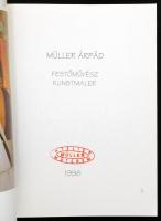 Müller Árpád festőművész. Bp., 1998, Szerző. 843/4000. számozott példány. Kiadói papírkötés, jó álla...