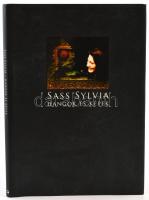 Sass Sylvia: Hangok és képek. BP., 2004. Geopen. Kiadói kartonálás , papír védőborítóval