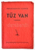 Ruszkabányai Elemér: Tűz van. Elbeszélések. Szeged, 1933., Délmagyarország Hírlap és Nyomdaivállalat...