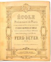 cca 1850-1890 Ferd. Beyer: Ecole préliminaire de piano a l'usage des éleves de l'âge le pl...