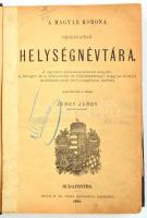 Juhos János: A Magyar Korona Országainak helységnévtára. Egybeállította és kiadja - -. Bp., 1882., (...