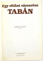Tabán. Egy eltűnt városrész. Zórád Ernő képeivel. Összeállította: Vargha Balázs. Bp.,1983, Táltos. K...