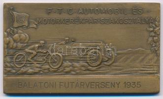 1935. Ferencvárosi Torna Club Br emlékplakett F.T.C. AUTOMOBIL ÉS MOTORKERÉKPÁR SZAKOSZTÁLYA BALATONI FUTÁRVERSENY 1935. hátoldalán BOCZÁN GY. BUDAPEST RÁKÓCZI ÚT 6. gyártói jelzéssel (39x69mm) T:1-