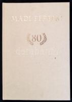 Mádl Ferenc köszöntése. Mádl Ferenc Bőzsöny Ferencnek szóló dedikálásával. Bp., 2011. Magyar Polgári Együttműködés Egyesület. Egészvászon kötésben. + hozzá a születésnapi ünnepség meghívója.