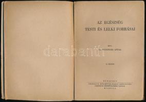 Dr. Weninger Antal: Az egészség testi és lelki forrásai. Bp., 1943 , Országos Közművelődési Szövetsé...