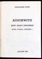 Franciszek Piper: Auschwitz. How man perished Jews, Poles, Gypsies, ... Kraków, 1992. Angol nyelven....