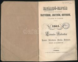 1861 Határidő naptár mindennemű hivatalnokok, ügyvédek, jegyzők, orvosok utazók és üzérek számára. Pest, Landerer. 18 p.