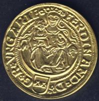 I. Ferdinánd 1526-1564. Aranyforint Au 5g (1549) jelölt utánveret (Körmöcbánya) T:1 Csak 100db! RRR!...