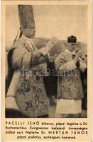 Pacelli bíboros, pápai legátus a 34. Eucharisztikus Kongresszus befejező ünnepségén áldást oszt. Mellette Dr. Mertán János pápai prelátus, esztergomi kanonok / Eugenio Pacelli (later Pope Pius XII) in Hungary