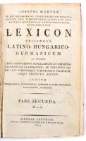 Josephi Márton: Lexicon trilingue Latino-Hungarico-Germanicum. I-II. köt. Pars Prima. A-L. Pars Secu...