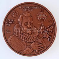 Fritz Mihály (1947-) 2007. Székesfehérvár MÉE, II. Ferdinánd / III. Ferdinánd és IV. Ferdinánd Br emlékérem (42,5mm) T:1,1-