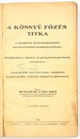 Benczéné Láng Irén: A könnyű főzés titka. A modern főzéstudomány egészségünk szolgálatában. Főzőköny...