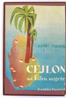 Dr. Keöpe Viktor: Cejlon, az éden szigete. Magyar Földrajzi Társaság Könyvtára. Bp.,[1934] ,Franklin...