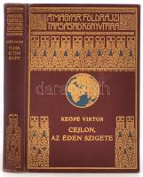 Dr. Keöpe Viktor: Cejlon, az éden szigete. Magyar Földrajzi Társaság Könyvtára. Bp.,[1934] ,Franklin...