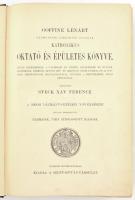 Goffine Lénárt katholikus oktató és épületes könyve. Átdolgozta Steck Xav. Ferencz. Bp.,[1895], Szen...