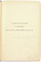 Goffine Lénárt katholikus oktató és épületes könyve. Átdolgozta Steck Xav. Ferencz. Bp.,[1895], Szen...