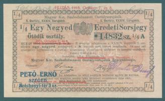 1915. "34. M.Kir. Szabadalmazott Osztálysorsjáték" 1/4 Eredeti Sorsjegye 8K-ról kék "Pető Ernő..." bélyegzővel T:I