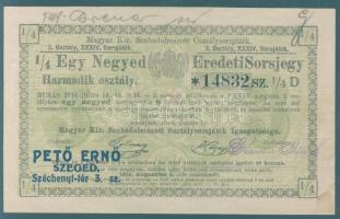 1914. "34. M.Kir. Szabadalmazott Osztálysorsjáték" 3. osztály 1/4 Eredeti Sorsjegye 8K-ról kék "Pető Ernő..." bélyegzővel T:II+ hajtatlan, kissé foltos, jobb oldalon kis szakadás
