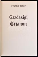 Franka Tibor: Gazdasági Trianon. hn., én., Zsófia Liget Kft. Kiadói papírkötés. A szerző által dedik...