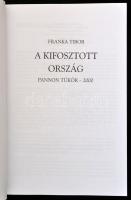 Franka Tibor: A kifosztott ország. Pannon tükör - 2000. hn., én., Szerzői kiadás. Kiadói papírkötés....