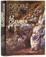 Gáboriné Csánk Vera: Az ősember Magyarországon. Bp., 1980, Gondolat. Kiadói egészvászon-kötésben, kiadói papír védőborítóval, jó állapotban.