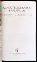 Az Aggteleki-karszt barlangjai. Világörökség a föld mélyében. Szerk.: Székely Kinga. Jósvafő, 2003.,...