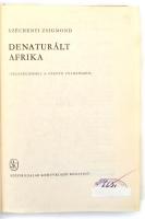 Széchenyi Zsigmond: Denaturált Afrika. Bp., 1971, Szépirodalmi. Második kiadás. Fekete-fehér fotókkal illusztrált. Kiadói egészvászon-kötés, volt könyvtári példány.