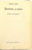 Molnár Gábor: Barátom, a vadon. Brazíliai vadászkalandok. Bp., 1967, Móra. Átkötött nyl-kötés, volt könyvtári példány.