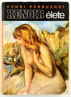 Perruchot, Henri: Renoir élete. Ford.: Réz Pál. Bp., 1980, Corvina. Második kiadás. Kiadói egészvászon kötésben, kiadói papír védőborítóval, jó állapotban.