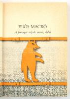 Erős mackó. A finnugor népek meséi, dalai. Vál. és szerk.: Dornbach Mária. Rékassy Csaba rajzaival. ...