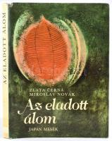 Zlata Cerná-Miroslav Novák: Az eladott álom. Japán mesék. Ford.: Zádor Margit. Pozsony, 1979, Madách. Kiadói egészvászon-kötés, kiadói papír védőborítóban.