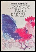 Miron Budinszki: Furfangos Jankó kakasa. Ford.: Karig Sára. Baráth Ferenc rajzaival. Újvidék, 1976., Forum. Kiadói kartonált papírkötés, volt könyvtári példány.