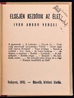 Ivor Andor: Elsején kezdődik az élet. - - versei. Bp., 1942.,Szerzői,(Busztin-ny.) Kiadói félvászon-...