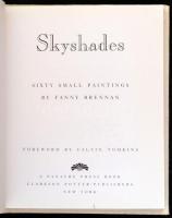 Fanny Brennan: Skyshades. Calvin Tomkins előszavával. New York,1990,Panache Press Book. Kiadói egész...