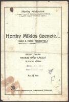 cca 1920 Horthy Miklós üzenete...(Dal a turul madárról). Sassy Csaba és Thurzó Nagy László uj kuruc nótája. Horthy Miklósnak, a magyar nemzeti hadsereg megteremtőjének, a legelső magyar katonának ajánlva. É.n., Miskolcz, Klein, Ludvig és Szelényi R.t. Irredenta dal kottája, amelyben Pozsony, Késmárk, Erdély és Kolozsvár említve. 3p.   Gruber Lipót karmester tulajdonosi bélyegzőjével. Foltos, hajtásnyommal, kisebb szakadásokkal.