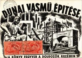 Dunai Vasmű építése. A könyv fegyver a dolgozók kezében! / Hungarian socialist communist propaganda + "Éljen 5 éves tervünk büszkesége Sztálinváros 1951. XI. 7." So. Stpl.