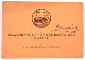 A Jászó-Premontrei Iskolák Barátainak Szövetsége. Bp., 1933., M. Kir. Egyetemi, 122 p.+5 t. (Fekete-fehér fotók.) Kiadói papírkötés.