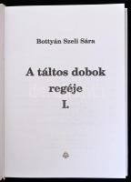 Bottyán Szeli Sára: A táltos dobok regéje I. Bp., 2007, Magyar Ház. Kiadói kartonált papírkötésben. ...