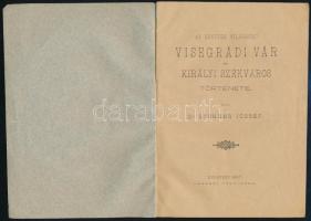 Dr. Szohner József: Az egykori világhírű visegrádi vár és királyi székváros története. Bp., 1867, Lé...