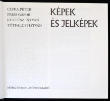 Cifka Péter, Friss Gábor, Kertész István, Tótfalusi István: Képek és jelképek. Bp., 1988, Móra. Kiad...